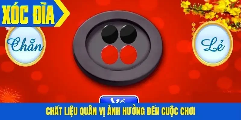 Chất liệu quân vị ảnh hưởng đến cuộc chơi