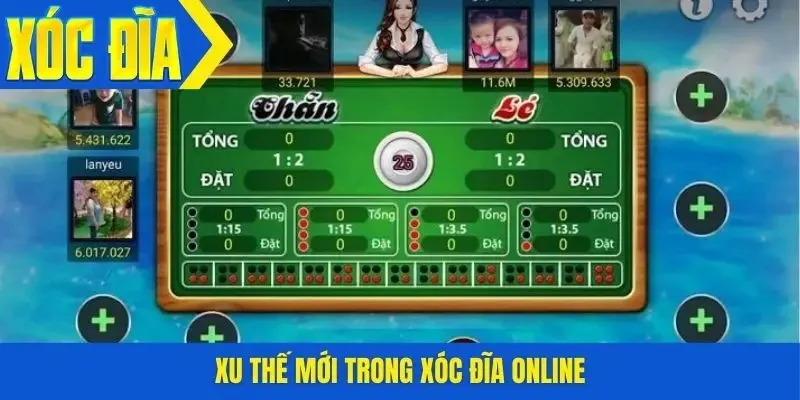 Xu thế mới trong xóc đĩa online